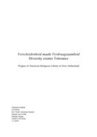 "Verscheidenheid maakt Verdraagzaamheid" - Diversity creates Tolerance, Origins of American Religious Liberty in New Netherland