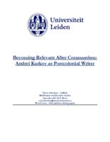 Becoming Relevant After Communism: Andrei Kurkov as Postcolonial Writer