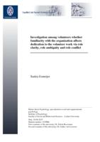 Investigation among volunteers whether familiarity with the organization affects dedication to the volunteer work via role clarity, role ambiguity and role conflict.