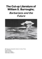 The Cut-up Literature of William S. Burroughs; Barbarians and the Future