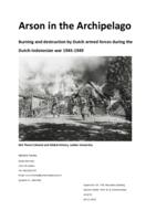 Arson in the Archipelago. Burning and destruction by Dutch armed forces during the Dutch-Indonesian war 1945-1949