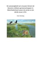 De aanwezigheid van vrouwen binnen de Romeins-militaire gemeenschappen in West-Nederland tussen de eerste en de derde eeuw n.Chr.