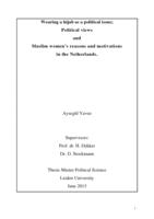 Wearing a hijab as a political issue; Political views and Muslim women's reasons and motivations in the Netherlands.