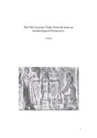 The Old Assyrian Trade Network from an Archaeological Perspective