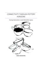 Connectivity Through Pottery Horizons: Tracing Interactions in Late Chalcolithic Cyprus