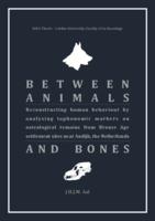 Between Animals and Bones: Reconstructing human behaviour by analysing taphonomic markers on osteological remains from Bronze Age settlement sites near Andijk, the Netherlands