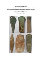 The Riches of Rhenen: a practice of deposition during the Neolithic period, Bronze Age and Iron Age