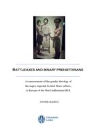 Battle-axes and binary prehistorians: A reassessment of the gender ideology of the supra-regional Corded Ware culture, in Europe of the third millennium BCE