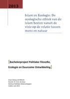 Islam en Ecologie: De ecologische ethiek van de islam bezien vanuit de visie op de relatie tussen mens en natuur