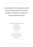 An investigation of risk compensation and the influence of gain-framed and loss-framed messages on risk behavior in a laboratory based videogame experiment