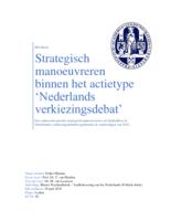 Strategisch manoeuvreren in het actietype "Nederlands verkiezingsdebat". Een onderzoek naar het strategisch manoeuvreren van lijsttrekkers in Nederlandse verkiezingsdebatten gedurende de verkiezingen van 2012.