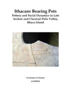 Ithacans Bearing Pots - Pottery and Social Dynamics in Late Archaic and Classical Polis Valley, Ithaca Island