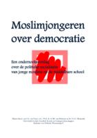 Moslimjongeren over democratie: Een onderzoeksverslag over de politieke socialisatie van jonge moslims op de middelbare school