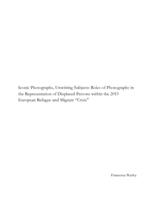 Iconic Photographs, Unwitting Subjects: Roles of Photography in the Representation of Displaced Persons within the 2015 European Refugee and Migrant “Crisis”