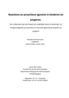 Reactieve en proactieve agressie in kinderen en jongeren.Een onderzoek naar de invloed van ouderlijke stress en belonings- en strafgevoeligheid op proactieve en reactieve agressie bij kinderen en jongeren.