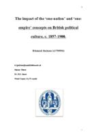 The impact of the ‘one-nation’ and ‘one- empire’ concepts on British political culture, c. 1857-1900