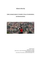 Voices in the city; Urban renewal projects in Istanbul: A locus of contestations and demonstrations