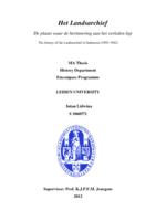 Het Landsarchief. De plaats waar de herinnering aan het verleden ligt. The history of the Landsarchief in Indonesia (1892-1942).