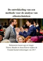 De ontwikkeling van een methode voor de analyse van ethostechnieken. Balanceren tussen ego en imago: Thierry Baudet en Jesse Klaver tijdens de Tweede Kamerverkiezingen van 2017