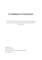 A rowboat in a hurricane: An examination of British foreign policy during the Crimean Crisis under the Aberdeen administration, 1852-1855.