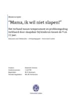 "Mama ik wil niet slapen": Het verband tussen temperament en probleemgedrag verklaard door slaapduur bij kinderen tussen de 9 en 11 jaar.