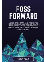 Foss Forward: Using Open Data and Free and Open Source Software to Document the Terraces in the Lower Engadine, Switzerland