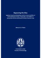 Bypassing the Bias. Applying lmage-Based Modelling and GIS to Assess the Effect of Geomorphological Change, Topography, and Visibility on Survey Data from the Early Roman Colony of Aesernia, ltaly