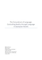 The Conundrum of Language: Controlling Reality through Language in Dystopian Novels