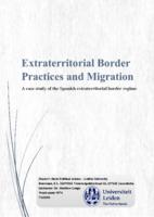 Extraterritorial border practices and migration: A case study of the Spanish extraterritorial border regime