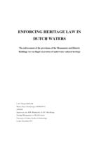 Enforcing heritage law in Dutch waters. The enforcement of the provisions of the Monuments and Historic Buildings Act on illegal excavation of underwater cultural heritage
