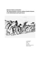 Between Nation and Gender: The representation of former military comfort women in the Netherlands and South Korea