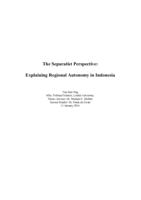 The Separatist Perspective: Explaining Regional Autonomy in Indonesia.