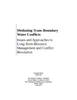 Mediating Trans-Boundary Water Conflicts: Issues and Approaches to Long-Term Resources Management and Conflict Resolution