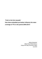 'Truth is the first casualty' How does embedded journalism influence the news coverage of TFU in the period 2006-2010?