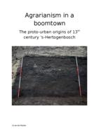 Agrarianism in a boomtown. The proto-urban origins of 13th century ‘s-Hertogenbosch