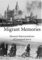 Migrant memories. Museum Representations of Liverpool Jewry
