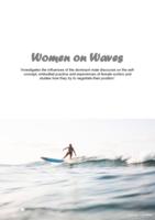 Women on waves; Investigates the influences of the dominant male discourse on the self-concept, embodied practice and experiences of female surfers and studies how they try to negotiate their position