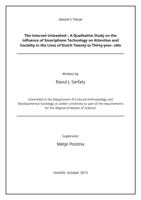 The internet unleashed – A qualitative study on the influence of smartphone technology on attention and sociality in the lives of Dutch twenty to thirty-year- olds