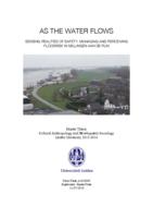 As the water flows; Sensing realities of safety: Managing and perceiving floodrisks in Millingen aan de Rijn