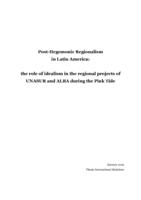 Post-Hegemonic Regionalism  in Latin America:   the role of idealism in the regional projects of UNASUR and ALBA during the Pink Tide