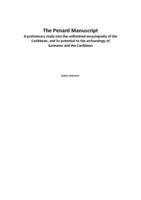The Penard Manuscript: A preliminary study into the unfinished encyclopedia of the Caribbean, and its potential to the archaeology of the Suriname and the Caribbean