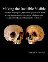 Making the Invisible Visible: Test of an osteological population-specific non-adult sexing approach using permanent odontometrics on a post-medieval Dutch skeletal collection