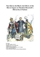 New Kid on the Block: the Effects of the Rise of Japan on Theodore Roosevelt's Hierarchy of Nations