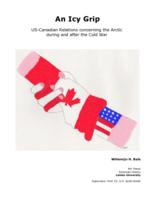An Icy Grip: US-Canadian Relations concerning the Arctic during and after the Cold War