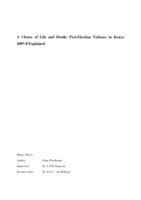 A Choice of Life and Death: Post-Election Violence in Kenya 2007-8 Explained