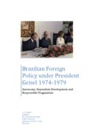 Brazilian Foreign Policy under President Geisel 1974-1979: Autonomy, Dependent Development and Responsible Pragmatism