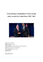 From Ideology to Realpolitik in Cuba’s foreign policy towards the United States, 1959 - 2016