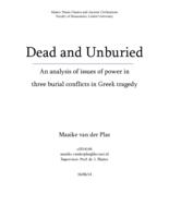 Dead and Unburied: an analysis of issues of power in three burial conflicts in Greek tragedy