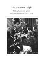 Tea; a national delight. De Engelse perceptie op thee in de Victoriaanse periode (1834 - 1901)