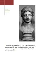 Symbol or jewellery? The stephane and its wearer in the Roman world (1st-3rd centuries AD]